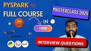 PySpark Full Course 2025 🔥 (Zero to Job-Ready) | Hands-On Projects + Interview Qs