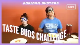 TASTE BUDS CHALLENGE! | Boredom Busters