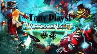 Awesomenauts With Tony & Luke #4 . Better Quality Better kills!