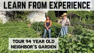 Tour 94-Year-Old Neighboor&rsquo;s Garden | Wisdom from a Lifetime of Experience