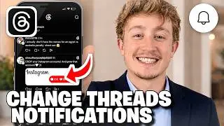 How to Change Notification Settings on Threads - Full Guide