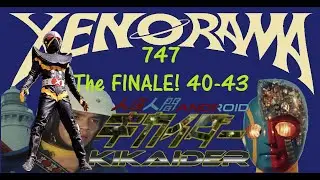 747. Denji End! The FINALE of Kikaida! 40-43!