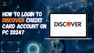 How to Login to Discover Credit Card Account on PC 2024?