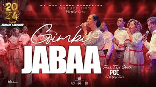 GIMBI JABAA | TIRFE ABERA WITH PGC WORSHIP TEAM | PGC2024 NEW YEAR EVE