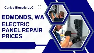 Edmonds, WA Electric Panel Repair Prices