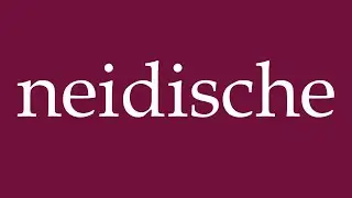 How to Pronounce ''neidische'' (envious) Correctly in German