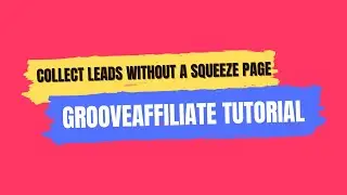 Groove Affiliate Tutorial   How To Collect Emails Without Creating a Squeeze Page To Promote Groove