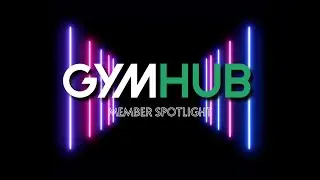 Gym Hub Member Spotlight | Gym Hub | Health Journey Spotlight