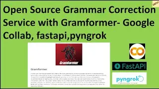 Open Source Grammar Correction Service with Gramformer- Google Collab, fastapi,pyngrok -Python demo