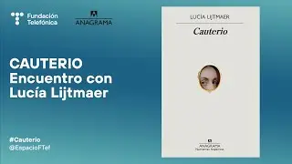 Cauterio. Encuentro con Lucía Lijtmaer