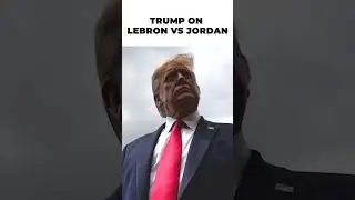 Trump on LeBron vs Jordan Debate