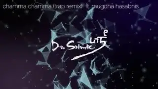 Chamma Chamma (Trap Remix) - Dr. Srimix ft. Mugdha Hasabnis