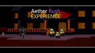 Aether Rush EXPERIENCE