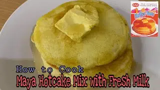 How to cook Maya Hotcake Mix with Fresh Milk #PanCake #Hotcake #MayaHotcakeMix