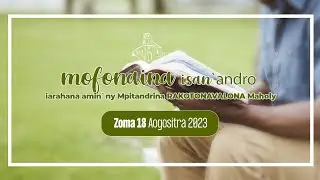 Mofonaina isan'andro anio Zoma 18 Aogositra 2023. FJKM Ambohitantely.
