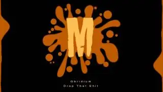 Obridium - Drop That Shit