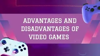 Advantages and Disadvantages of Playing Video Games | #videogames #playing #debate