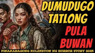 TATLONG DUMUDUGO PULA BUWAN BARYO ASWANG NAKAKATAKOT TRUE STORY