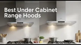 TOP 5 Best Under Cabinet Range Hoods 2025
