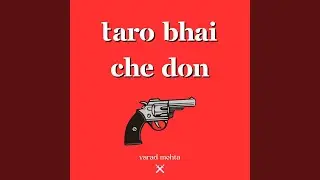 Taro Bhai Che Don