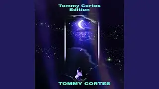 Tommy Cortes Edition, Pt 8