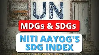 MDG & SDG Goals UPSC | SDG Goals Index 2019 Niti Aayog | Explained | Sustainable Development Goals