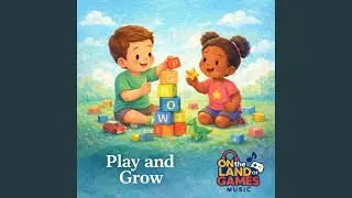 Play and Grow