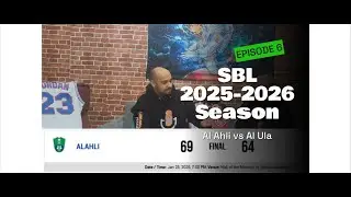Episode 6 SBL 2025&ndash;2026 / AlAhli vs Al Ula الحلقه ٦ / الاهلي vs العلا