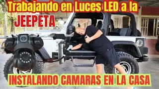 Trabajando en Unas Luces de la Jeepeta y C&aacute;maras de la casa