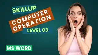 MS Word | Computer Operation | NSDA Level 3 | Full Course |  Part 02
