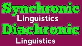 Diachronic linguistics versus Synchronic linguistics | What is sychronic linguistics | Linguistics
