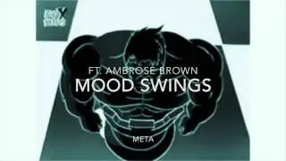 Mood Swings (Ft. Ambrose Brown)