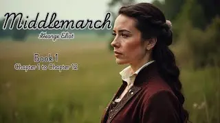 Middlemarch by George Eliot - Full Audiobook 🎧 | Relaxing English Story for Sleep and Learning