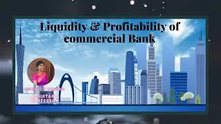 Liquidity & Profitability of commercial Bank