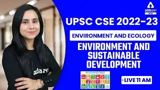 Environment And Sustainable Development | Environment and Ecology For UPSC 2022
