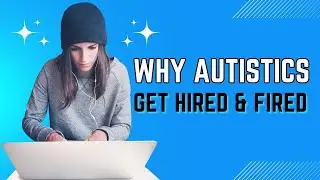 AUTISTICS GET HIRED & FIRED 👩🏽&zwj;💻 #job #career #autism #asperger #AuDHD