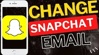 How to Change Email on Snapchat Android