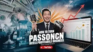 How to Turn Your Passion Into a Profitable Business in 2024