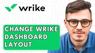 How To Change Wrike Dashboard Layout [2026 Guide]