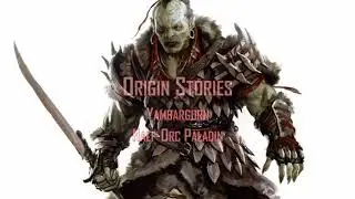 D&D backstory - Yambagorn - Half Orc Paladin