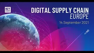 ICT Spring 2021 - Digital Summit - Digital Supply Chain Europe