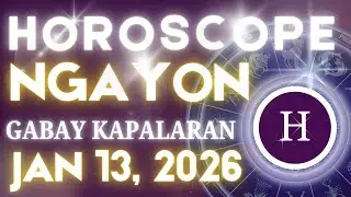 Horoscope Ngayong Araw January 13, 2026 Tagalog Horoscope Gabay Kapalaran