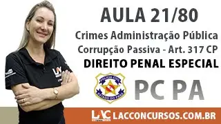 Aula 21/80 - PC PA 2016 - Corrup&ccedil;&atilde;o Passiva - Art. 317 CP