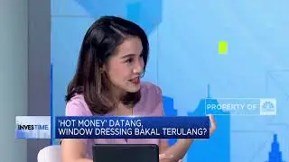 Hot Money Datang, Window Dressing Bakal Terulang?