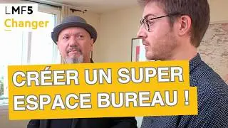 Cr&eacute;er son super espace bureau ! - LMF5