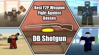 DB Shotgun vs ALL BOSS (Main) | Roblox A Dusty Trip
