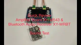 Amplifier board TPA3116D2 (XM-M543) & Bluetooth Audio Receiver XY-WRBT Quick Review