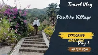 Exploring the Hidden Gems of Dzuleke , Kohima , Nagaland : Nature, Culture, and Adventure