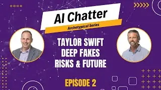 Understanding Deep Fakes - Taylor Swift, AI Technology and It's Implications: AI Chatter - EPISODE 2