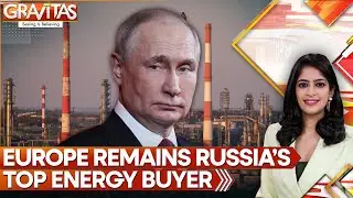 EU's Russian Gas Imports Under The Lens: U.S. Turns Up The Heat | GRAVITAS